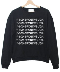 1-800-Brownsuga Sweatshirt