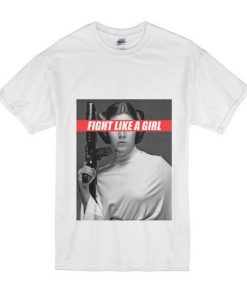 Fight Like A Girl Princess Leia T-shirt